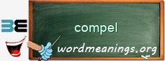 WordMeaning blackboard for compel